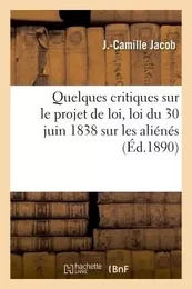 Quelques critiques sur le projet de loi portant révision de la loi du 30 juin 1838 sur les aliénés