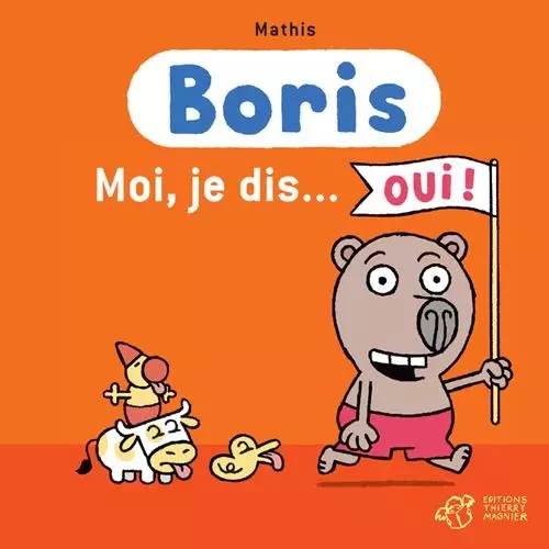 Boris, Moi, je dis... oui ! -  MATHIS - THIERRY MAGNIER