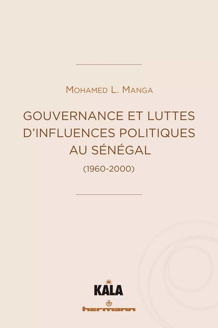 Gouvernance et luttes d'influences politiques au Sénégal - Mohamed Lamine Manga - HERMANN