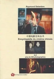 ENCYCLOPÉDIE DU CINÉMA CHINOIS Q-Z