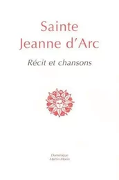 Sainte Jeanne d'Arc, récit et chansons