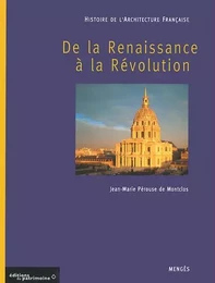 Histoire de l'architecture française - tome 2 De la Renaissance à la Révolution