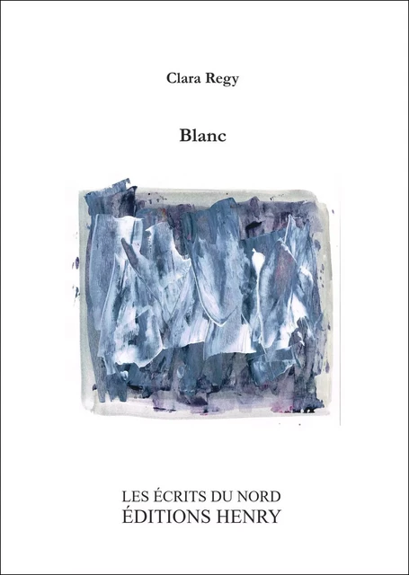 Blanc - Clara Regy - EDITIONS HENRY