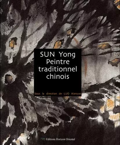 SUN Yong Peintre traditionnel chinois, Coll. Art contemporain chinois - SUN Yong - HORIZON ORIENT