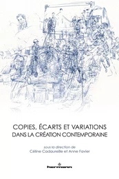 Copies, écarts et variations dans la création contemporaine