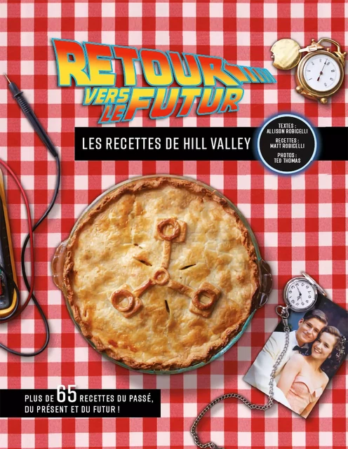 Retour vers le futur, le livre de recettes -  Robicelli Allison,  Robicelli Matt,  Thomas Ted - HUGINN & MUNINN