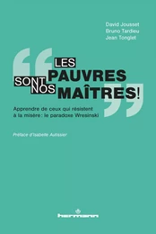 "Les pauvres sont nos maîtres !"