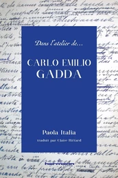 Dans l'atelier de Carlo Emilio Gadda