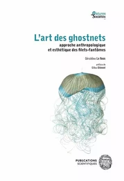 L’art des ghostnets : approche anthropologique et esthétique des filets-fantômes