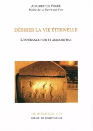 DESIRER LA VIE ETERNELLE