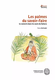 Les palmes du savoir-faire&#8201;: la vannerie dans les oasis du Sahara