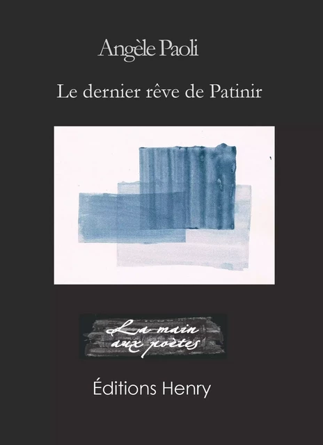 Le dernier rêve de Patinir - Angèle PAOLI - EDITIONS HENRY