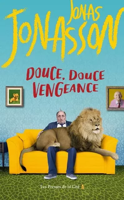 Douce, douce vengeance - Jonas Jonasson - Place des éditeurs