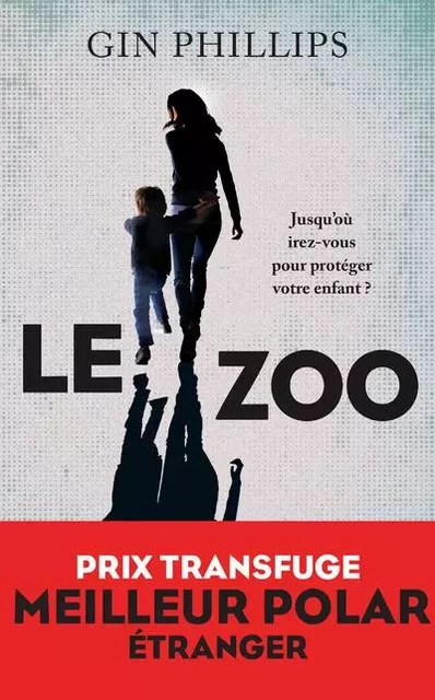 Le Zoo - Gin Phillips - Groupe Robert Laffont