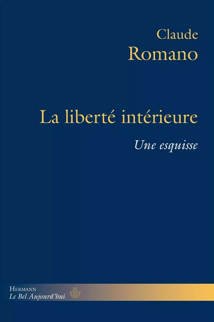 La liberté intérieure - Claude Romano - HERMANN