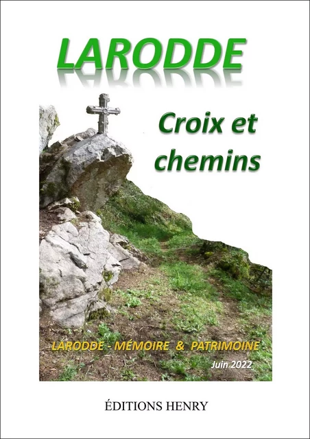 Larodde Croix et chemins -  Association Mémoire et Patrimoine - EDITIONS HENRY