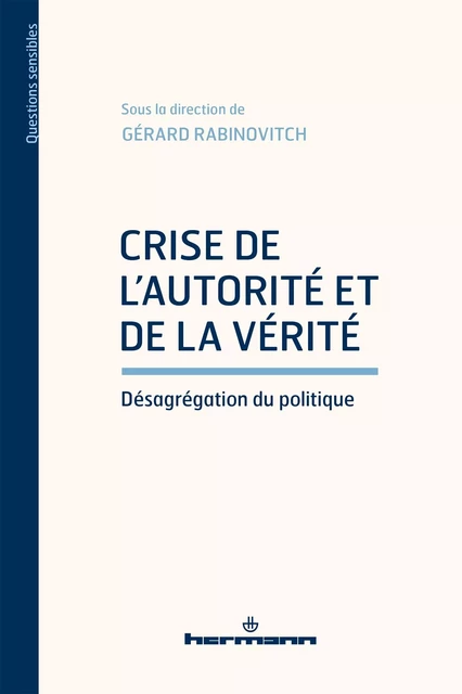 Crise de l'autorité et de la vérité -  - HERMANN