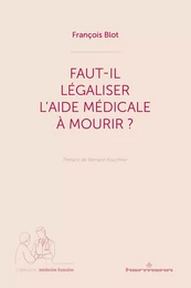 Faut-il légaliser l'aide médicale à mourir?