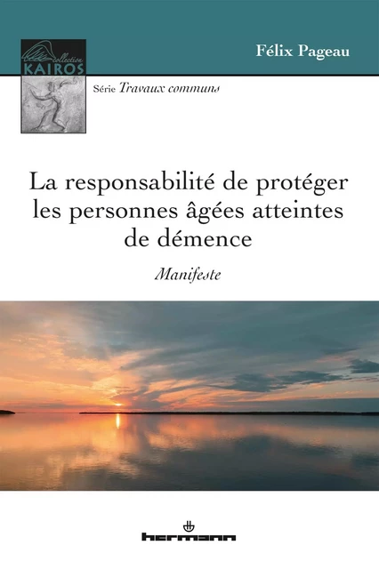 La responsabilité de protéger les personnes âgées atteintes de démence - Félix Pageau - HERMANN