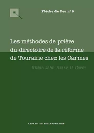 LES METHODES DE PRIERES DU DIRECTOIRE DE LA REFORME DE TOURAINE CHEZ LES CARMES