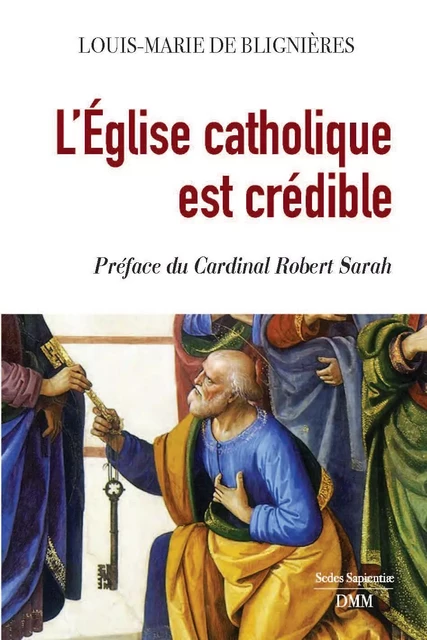 L’Eglise catholique est crédible - Louis Marie de Blignières - MARTIN MORIN