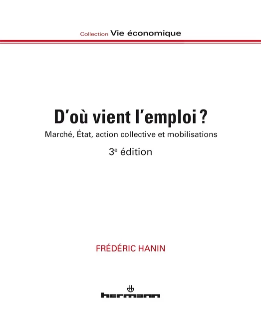 D'où vient l'emploi ? - Frédéric Hanin - HERMANN