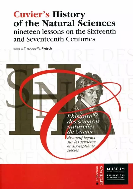 Cuvier's History of the Natural Sciences: nineteen lessons on the Sixteenth and Seventeenth Centurie - PIETSCH Theodore W. - MNHN