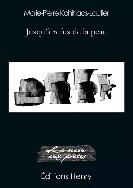 Jusqu'à refus de la peau - Marie-Pierre Kohlhaas-Lautier - EDITIONS HENRY