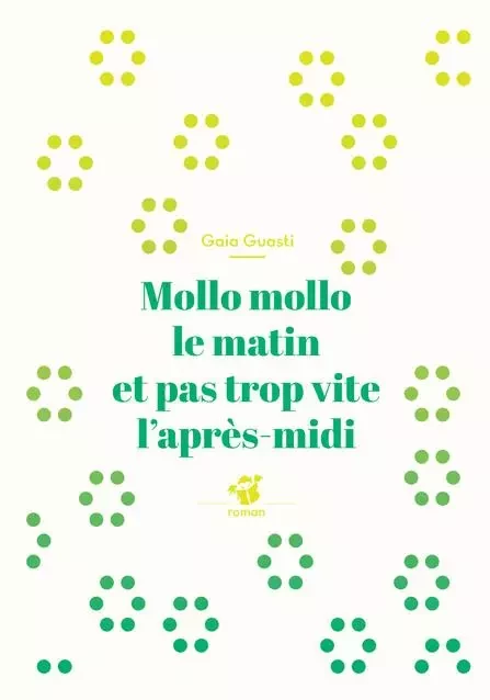 Mollo mollo le matin et pas trop vite l'après-midi - Gaia Guasti - THIERRY MAGNIER