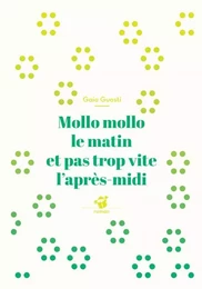 Mollo mollo le matin et pas trop vite l'après-midi