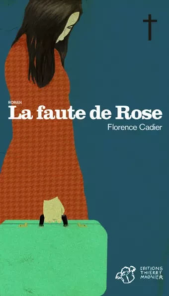 La faute de rose - Florence Cadier - THIERRY MAGNIER