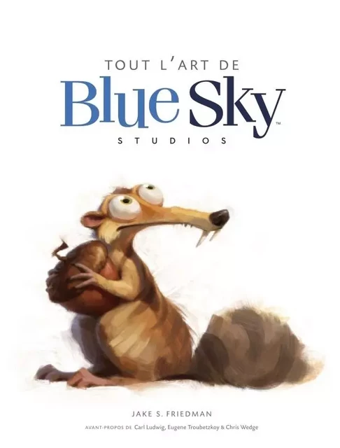 TOUT L'ART DE BLUE SKY -  Friedman Jake S. - HUGINN & MUNINN