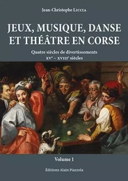 Jeux, musique, danse et théâtre en Corse - Coffret volume 1 &amp; 2