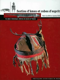 Festins d'âmes et robes d'esprits : Les objets chamaniques sibériens du Musée de l'Homme