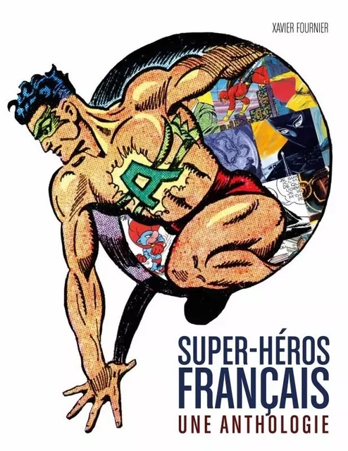 LES SUPER HEROS FRANCAIS : L'ANTHOLOGIE -  Fournier  Xavier - HUGINN & MUNINN