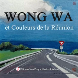 Wong Wa et Couleurs de la Réunion