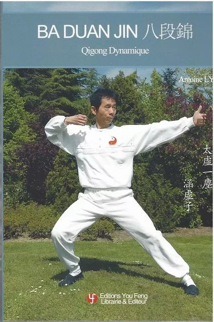 BA DUAN JIN : QIGONG DYNAMIQUE - Antoine Ly - YOU FENG