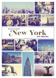 Découvrir New York en séries