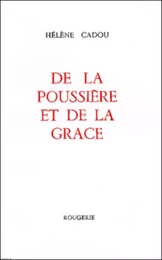 DE LA POUSSIERE ET DE LA GRACE