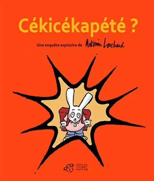 Cékicékapété ? - Antonin Louchard - THIERRY MAGNIER