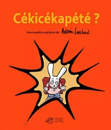 Cékicékapété ?