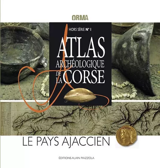 Hors série n°1 Atlas archéologique de la Corse -  - ALAIN PIAZZOLA