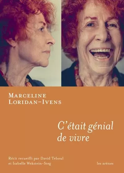 C'était génial de vivre - Marceline Loridan-Ivens, David Teboul, Isabelle Wekstein-Steg - Groupe Margot