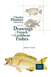 Charles Plumier (1646-1704) and His Drawings of French and Caribbean Fishes