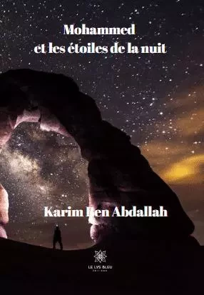 Mohammed et les étoiles de la nuit - Karim Ben Abdallah - LE LYS BLEU