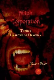 Witch Corporation - Tome I : La secte de Dracula