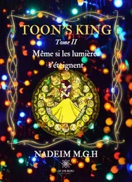 Toon’s King - Tome 2 : Même si les lumières s’éteignent