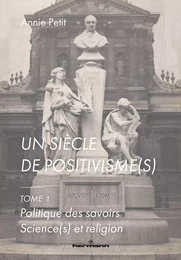 Un siècle de positivisme(s), 1