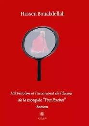 Mâ Fatoûm et l’assassinat de l’Imam de la mosquée « Yves Rocher »