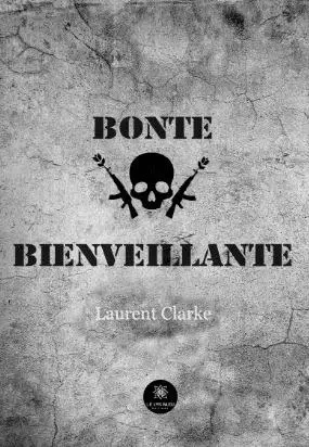 Bonté bienveillante - Laurent Clarke - LE LYS BLEU